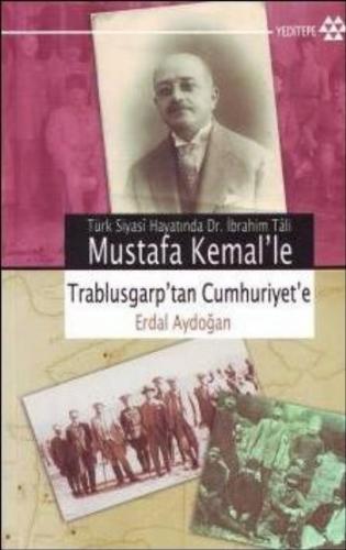 Mustafa Kemal'le Trablusgarp'tan Cumhuriyet'e - Erdal Aydoğan - Yedite