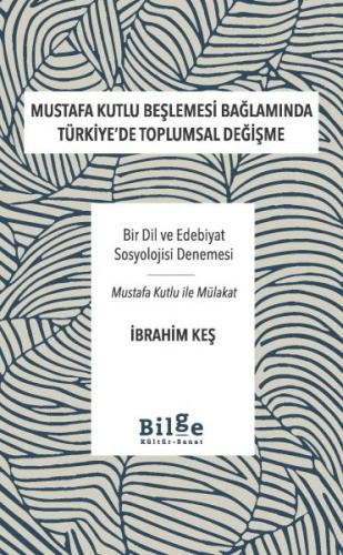 Mustafa Kutlu Beşlemesi Bağlamında Türkiye’De Toplumsal Değişme - İbra
