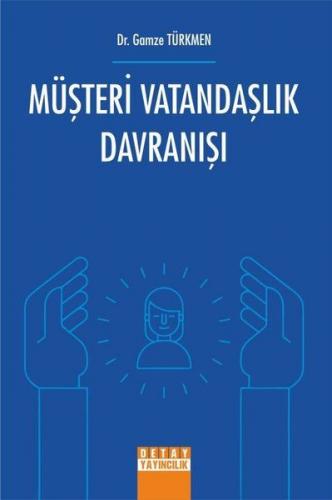 Müşteri Vatandaşlık Davranışı - Gamze Türkmen - Detay Yayıncılık