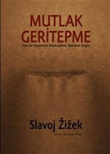 Mutlak Geritepme - Slavoj Zizek - Encore Yayınları