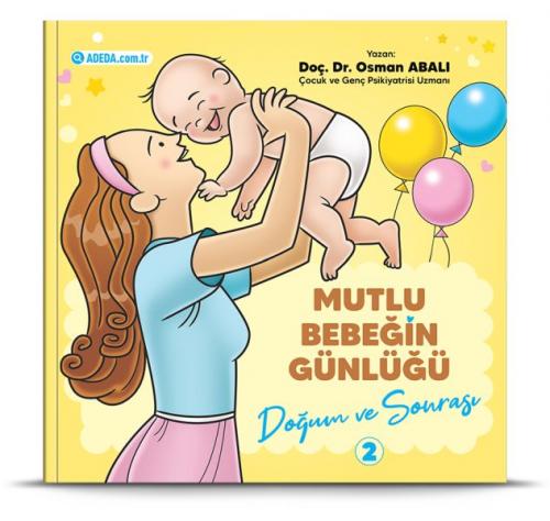 Doğum ve Sonrası - Mutlu Bebeğin Günlüğü 2 - Osman Abalı - Adeda Yayın