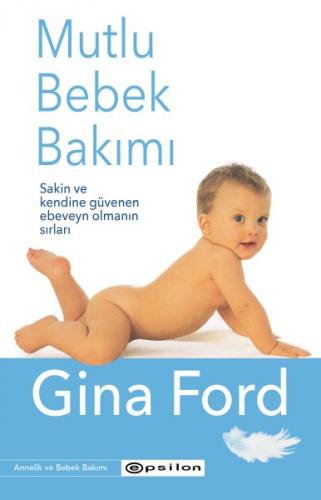 Mutlu Bebek Bakımı - Gina Ford - Epsilon Yayınevi
