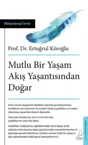 Mutlu Bir Yaşam Akış Yaşantısından Doğar - Prof. Dr. Ertuğrul Köroğlu 