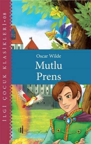 Mutlu Prens - Çocuk Klasikleri - Oscar Wilde - İlgi Kültür Sanat Yayın