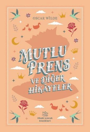 Mutlu Prens ve Diğer Hikayeler - Oscar Wilde - İthaki Çocuk Yayınları