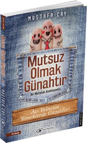 Mutsuz Olmak Günahtır - Mustafa Çay - Çay Yayınları