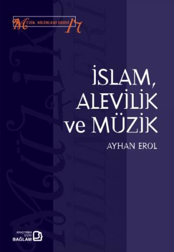 İslam, Alevilik ve Müzik - Ayhan Erol - Bağlam Yayınları