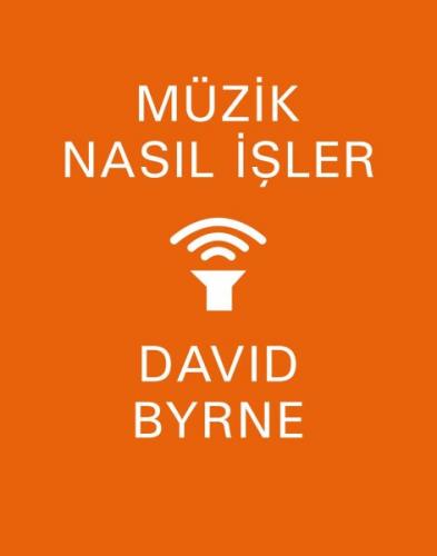 Müzik Nasıl İşler - David Byrne - Mundi