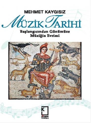 Müzik Tarihi (Ciltli) - Mehmet Kaygısız - Kategori Yayıncılık