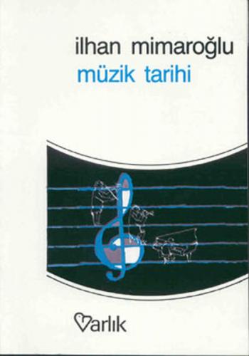 Müzik Tarihi - İlhan Mimaroğlu - Varlık Yayınları