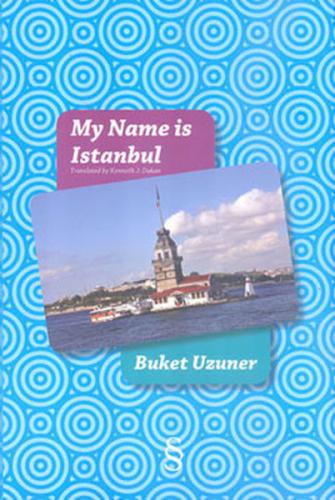 My Name is Istanbul (Ciltli) - Buket Uzuner - Everest Yayınları