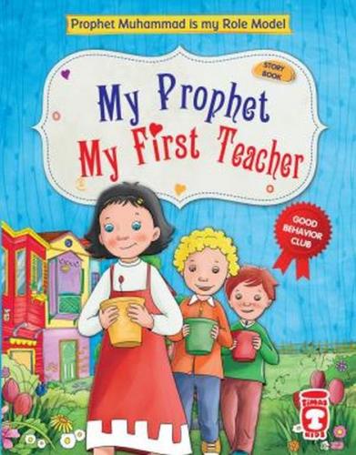 My Prophet My First Teacher (Ciltli) - Nur Kutlu - Timaş Publishing
