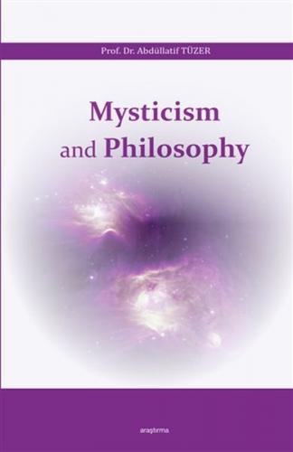Mysticism and Philosophy - Abdullatif Tüzer - Araştırma Yayınları
