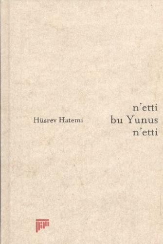 N'etti Bu Yunus N'etti (Ciltli) - Hüsrev Hatemi - Pan Yayıncılık
