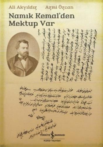 Namık Kemal'den Mektup Var - Ali Akyıldız - İş Bankası Kültür Yayınlar
