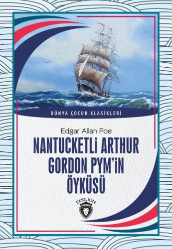 Nantucketli Arthur Gordon Pym'in Öyküsü - Edgar Allan Poe - Dorlion Ya