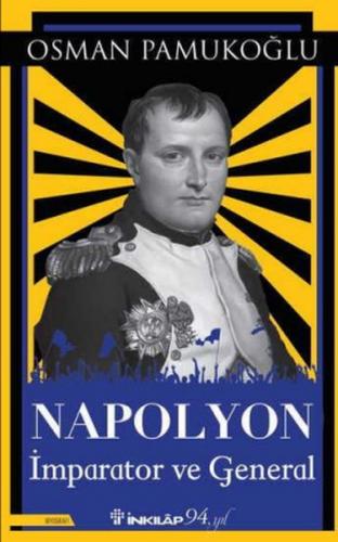 Napolyon İmparator ve General - Osman Pamukoğlu - İnkılap Kitabevi