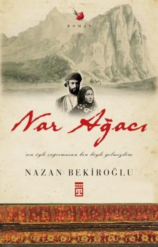 Nar Ağacı (Bez Cilt) (Ciltli) - Nazan Bekiroğlu - Timaş Yayınları