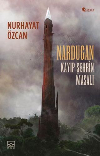 Nardugan: Kayıp Şehrin Masalı - Nurhayat Özcan - İthaki Yayınları