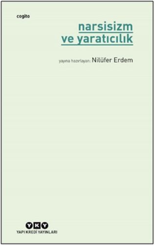 Narsisizm ve Yaratıcılık - Nilüfer Erdem - Yapı Kredi Yayınları