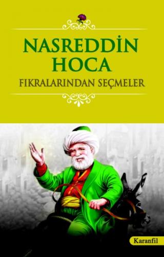 Nasreddin Hoca Fıkralarından Seçmeler - Emel İpek - Karanfil Yayınları