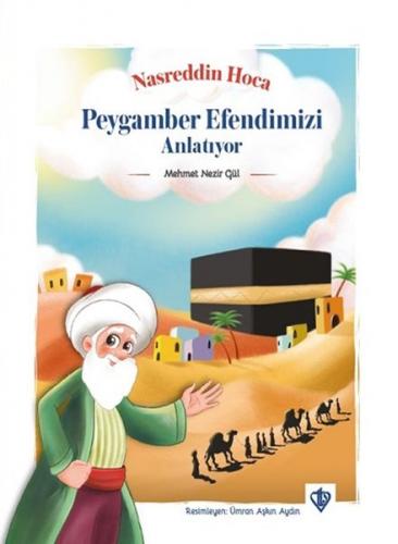 Nasreddin Hoca Peygamber Efendimizi Anlatıyor - Mehmet Nezir Gül - Tür