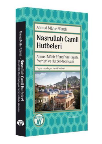 Nasrullah Camii Hutbeleri - Ahmed Mahir Efendi - Büyüyen Ay Yayınları