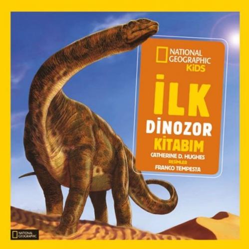 İlk Dinozor Kitabım - Catherine D. Hughes - Beta Kids