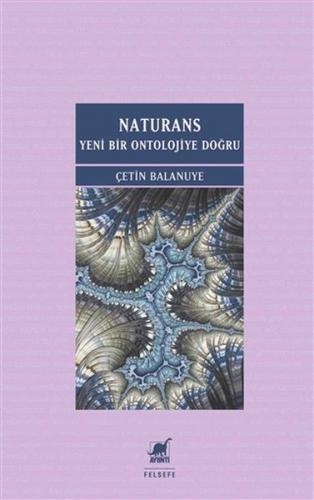Naturans: Yeni Bir Ontolojiye Doğru - Çetin Balanuye - Ayrıntı Yayınla