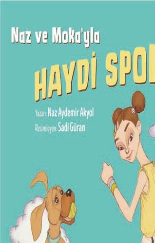 Naz ve Moka'yla Haydi Spora! (Ciltli) - Naz Aydemir Akyol - Abm Yayıne