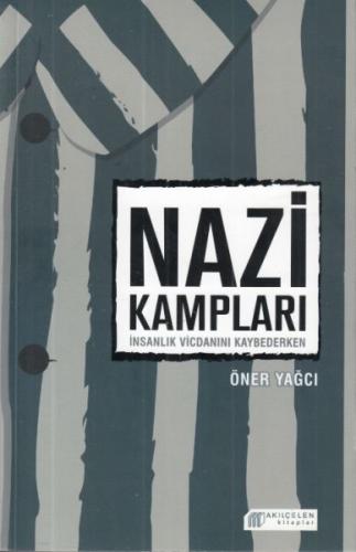 Nazi Kampları - Öner Yağcı - Akıl Çelen Kitaplar