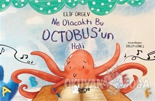 Ne Olacaktı Bu Octobus'un Hali - Elif Örgev - Parya Kitap