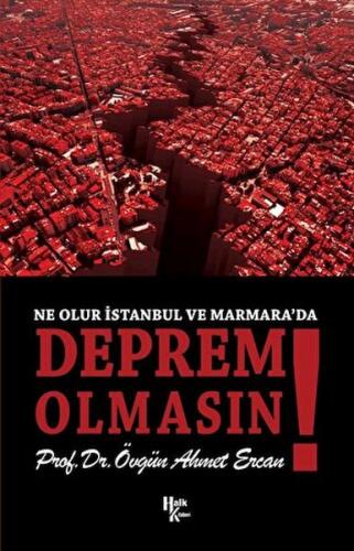 Ne Olur İstanbul ve Marmara’da Deprem Olmasın - Övgün Ahmet Ercan - Ha