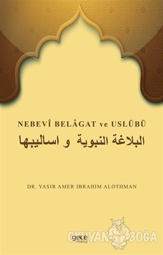 Nebevi Belagat ve Uslübü - Yasır Amer Ibrahım Alothman - Gece Kitaplığ
