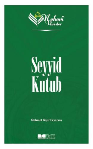 Nebevi Varisler 93 Seyyid Kutub - Mehmet Beşir Eryarsoy - Siyer Yayınl