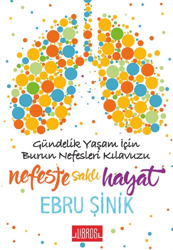 Nefeste Saklı Hayat - Ebru Şinik - Libros Yayınları