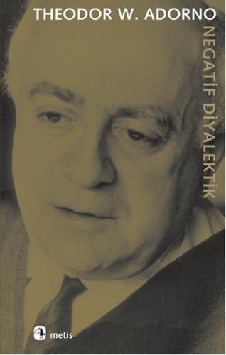 Negatif Diyalektik - Theodor W. Adorno - Metis Yayınları