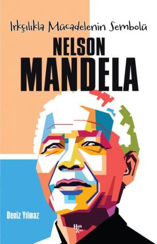 Nelson Mandela - Deniz Yılmaz - Halk Kitabevi