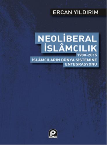 Neoliberal İslamcılık - Ercan Yıldırım - Pınar Yayınları
