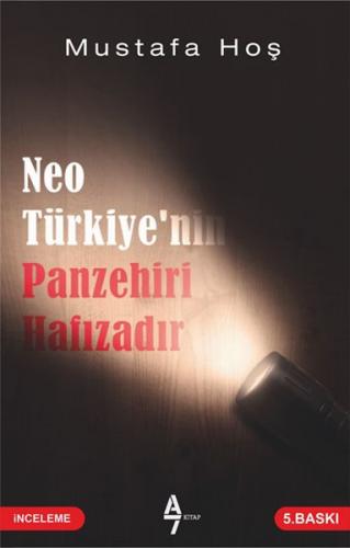 NeoTürkiye'nin Panzehiri Hafızadır - Mustafa Hoş - A7 Kitap