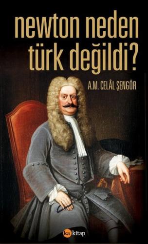 Newton Neden Türk Değildi? - Ali Mehmet Celal Şengör - Ka Kitap
