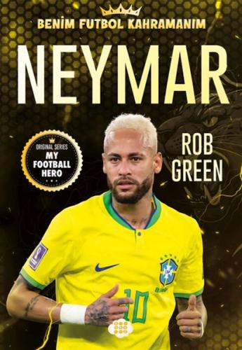 Neymar– Benim Futbol Kahramanım - Rob Green - Dokuz Çocuk Yayınları