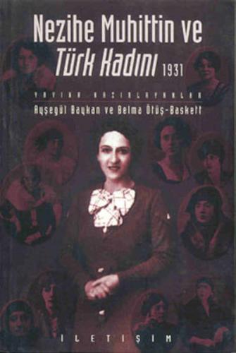 Nezihe Muhittin ve Türk Kadını 1931 - Nezihe Muhittin - İletişim Yayın