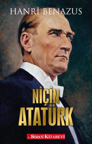 Niçin Atatürk - Hanri Benazus - Sözcü Kitabevi