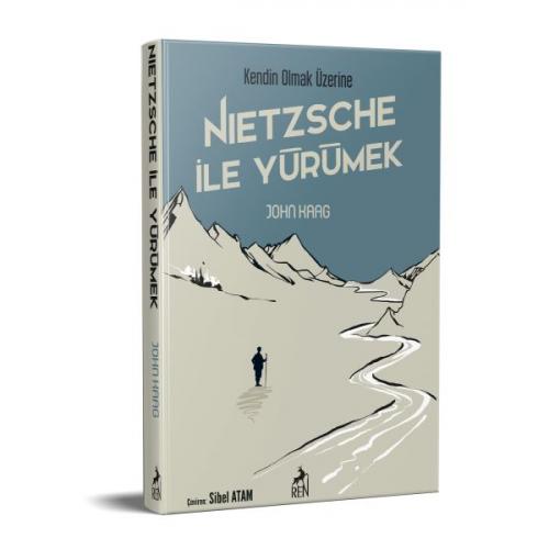 Nietzsche İle Yürümek - John Kaag - Ren Kitap