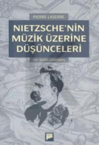 Nietzsche'nin Müzik Üzerine Düşünceleri - Pierre Lasserre - Pan Yayınc