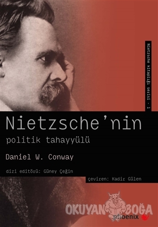 Nietzsche'nin Politik Tahayyülü - Daniel W. Conway - Phoenix Yayınevi