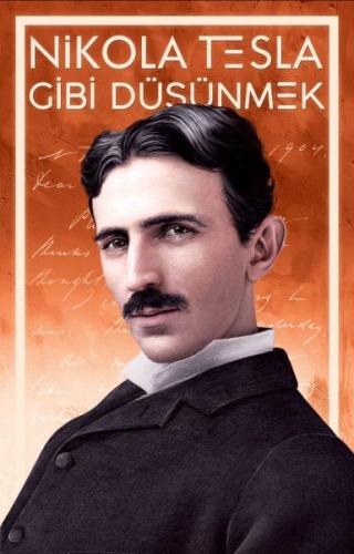 Nikola Tesla Gibi Düşünmek - Nikola Tesla - Güney Kitap