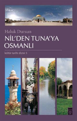 Nil'den Tuna'ya Osmanlı - Haluk Dursun - Timaş Yayınları