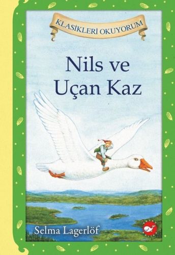 Nils ve Uçan Kaz (Ciltli) - Selma Lagerlöf - Beyaz Balina Yayınları